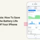 How To Save The Battery Life Of Your iPhone